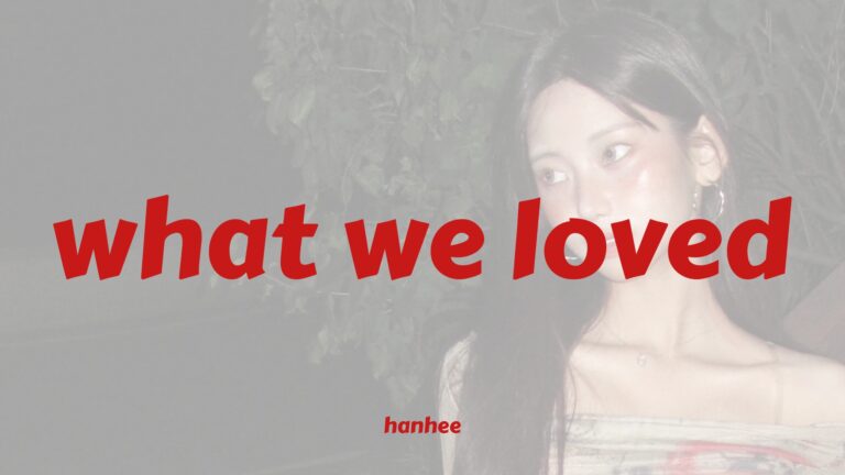 HANHEE_what we loved_Thumbnail